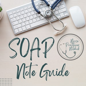 May include: A white keyboard, a stethoscope, and a white computer mouse are on a light wood surface. The text "SOAP Note Guide" is written in dark green cursive. A circle with a stethoscope and the text "Nurse Practitioner Notebook" is in the bottom right corner.