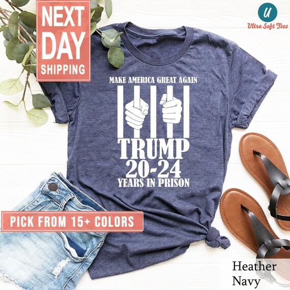 Make America Great Again Trump 20-24 Years In Prison Shirt Gift For Trump Supporters, Trump Not Guilty Shirt, Presidental Election T-Shirt