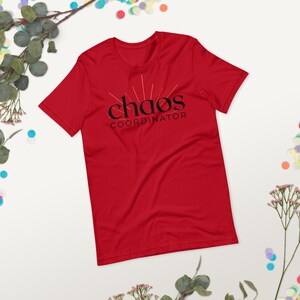 CHAOS COORDINATOR - Short sleeve unisex t shirt - Gift - Manager - Nurse - Supervisor - Assistant - Teacher - Doctor