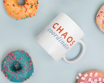 CHAOS COORDINATOR - Glossy Mug - Gift - Manager - Nurse - Supervisor - Assistant - Teacher - Doctor