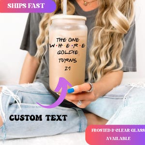 The one where Friends Frosted Glass Tumbler Custom text friends Coffee Tumbler Personalized Friends Coffee Cup New coworker Gift ideas