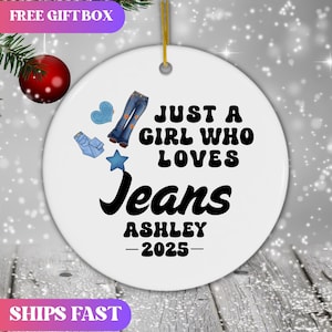 Personalized Jeans Ornament, Custom Just a Girl Who Loves Jeans Holiday ornament, Jeans Lover xmas gift, Jeans Lover Gift