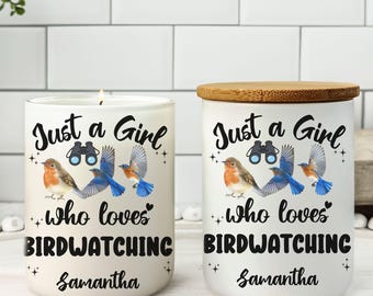 Personalized Birdwatcher Candle, Custom Just a Girl Who Loves Birdwatching Candle, Birdwatching Lover Gift, Birdwatcher Gift for Her