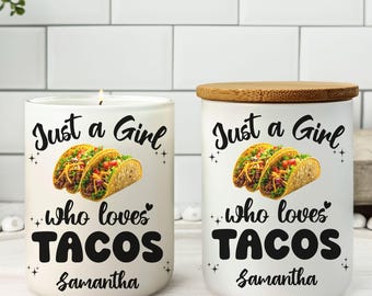 Just a Girl Who Loves Tacos Candle, Taco Lover Gift, Funny Mexican Food Candle for Her, Personalized Taco Decor, Gift for Foodie Women