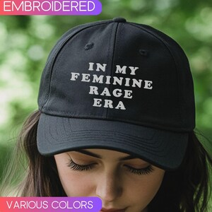 In my Feminine Rage Era Embroidered Hat, Feminist Anti Trump Dad Cap, Anti Maga Cap, Womens rights Adjustable hat, Progressive Liberal Hat