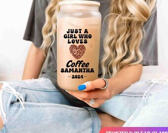 Personalized Coffee Iced Coffee Cup, Custom Just a Girl Who Loves Coffee Frosted Glass Cup, Barista Glass Tumbler, Coffee Lover Gift