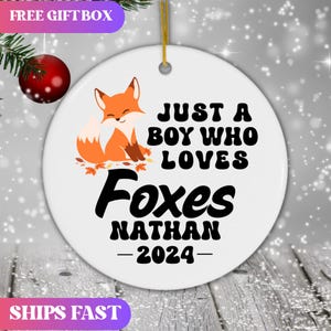 Personalized Foxes Ornament, Custom Just a Boy Who Loves Foxes Holiday Ornament, Kids Ornament, Fox Lover Gift, Animal Lover Xmas Ornament