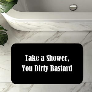 Funny Bath mat,Take a shower you dirty Bath mat for apartment decor, Funny home decor absorbant bath mat, Large raunchy humor bathroom mat