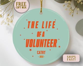 Personalized Volunteer Ornament, Custom Life of a Volunteer Holiday ornament, Volunteer Xmas gift, Volunteer Keepsake Gift, New Volunteer