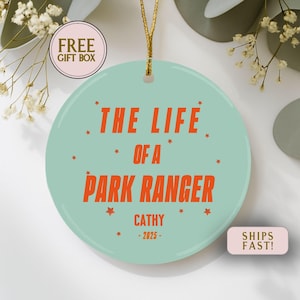 Personalized Park Ranger Ornament, Custom Life of a Park Ranger Holiday ornament, Park Ranger Xmas gift, Park Ranger Keepsake Gift, New Park