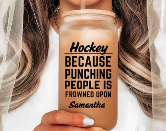 Personalized Hockey Iced Coffee Cup, Custom Hockey Because punching people is frowned upon Frosted Glass Cup, Hockey Glass Tumbler, Hockey