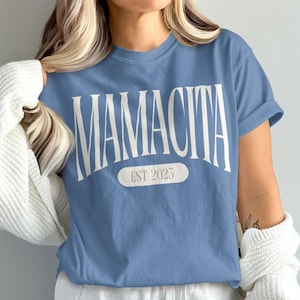 Personalized Mamacita EST 2025 T-Shirt, Trendy Mamacita Tee, New Mom Shirt, Custom EST year Tee, Stylish Mamacita Tshirt Gift image 3