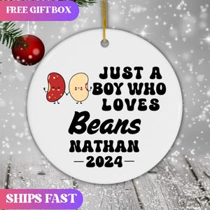 Personalized Beans Ornament, Custom Just a Boy Who Loves Beans Holiday Ornament, Chef Ornament, Beans Lover Gift, Beans Xmas Ornament