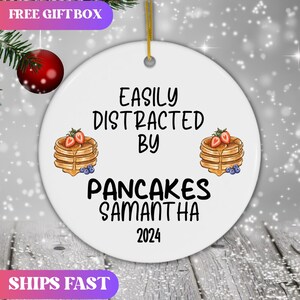 Personalized Pancakes Ornament, Custom Easily Distracted By Pancakes Holiday Ornament, Breakfast Lover Ornament, Pancakes Lover Gift Xmas