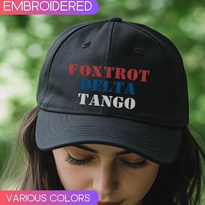Foxtrot Delta Tango Embroidered Hat, Military Against Trump Dad Cap, Subtle Anti Trump Mens Cap Veterans Against Trump Adjustable hat,FDT