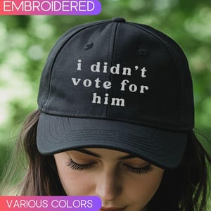 I didn&#39;t vote for him Embroidered Hat, FDT Dad Cap,Subtle Anti Trump Mens Cap,Veterans Against Trump Adjustable hat,Liberal democrat Dad cap