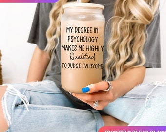 Funny Psychology Student Iced Coffee Cup Gift for Psychologist Coffee Glass Tumbler & Straw My Degree in psychology Mug funny Grad gift