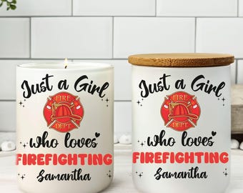Personalized Firefighter Candle, Custom Just a Girl Who Loves Firefighting Candle, Firefighter Candle, Gift for birthday ,retirement