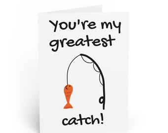 Youre my greatest catch Valentines Anniversary Card Funny