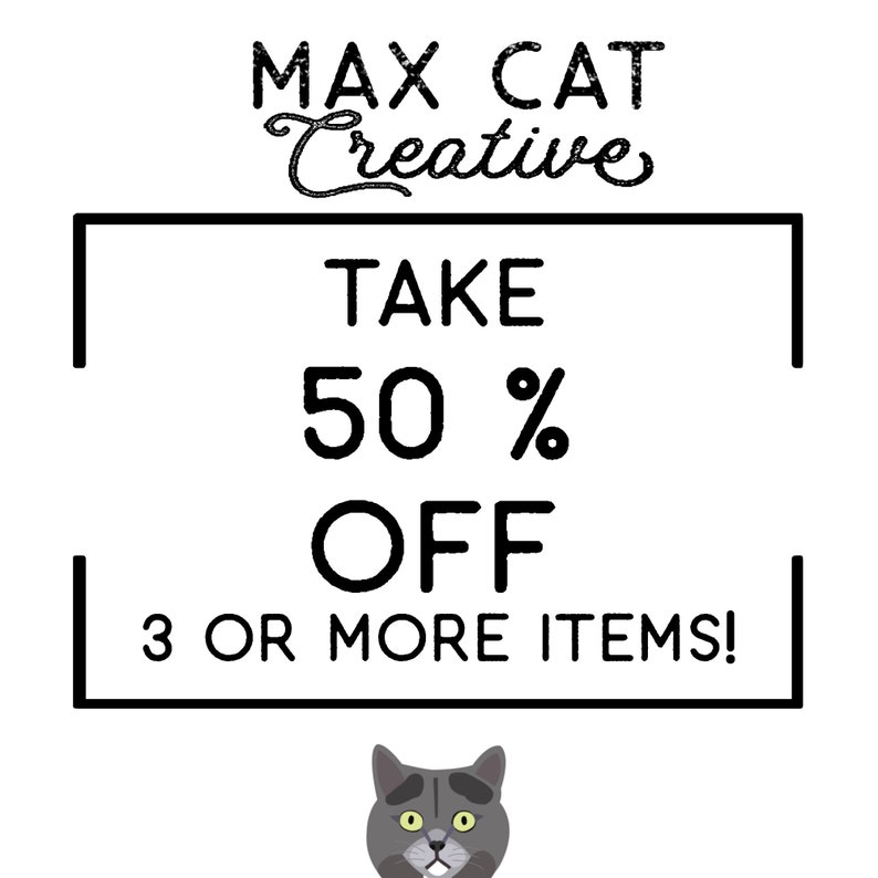May include: Black and white graphic with the text "MAX CAT Creative" at the top. A black square with white text reads "TAKE 50% OFF 3 OR MORE ITEMS!" A grey cat with green eyes is at the bottom of the image.