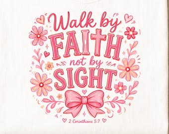 Walk By Faith PNG, Christian Floral Bow Hearts Flowers Trendy Pink Cute, Watercolor Painted Sublimation Design, Digital File Religious PNG