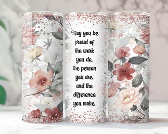 May You Be Proud Tumbler Design Wrap Sublimation  Wrap 20 oz Skinny PNG download Seamless Floral Watercolor Gift Idea Commercial