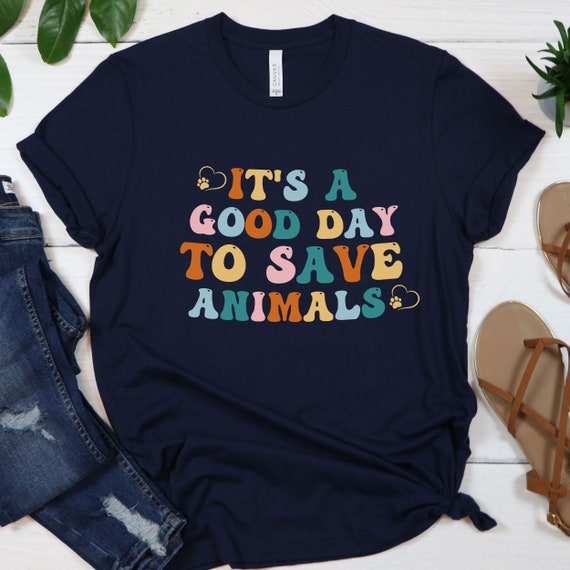 It's A Good Day to Save Animals Shirt Adopt Don't Shop Etsy