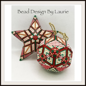 May include: Two beaded Christmas ornaments, a red and green star and a red and green ball, with gold accents. The ornaments are on a white background. The text "Bead Design By Laurie" is at the top of the image.