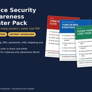 May include: A digital Office Security Awareness Poster Pack featuring 12 letter-size PDF posters. Three posters are displayed: a red one titled Think Before You Click, a blue one titled Turn On MFA Everywhere, and a green one titled Clear Your Desk.