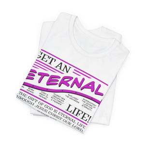 Get an Eternal Life Christian Tshirt