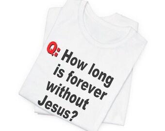 Camiseta cristiana "¿Cuánto dura la eternidad?"