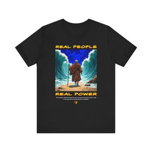 Real People. Real Power. Christian T-Shirt. Moses