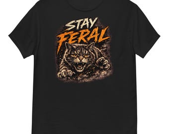 Stay Feral Unisex Graphic T-Shirt 100% Cotton