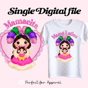 May include: A digital design featuring a cartoon illustration of a woman in a pink dress with a flower crown, holding a doll. The text "Mamacita" is above the woman and the text "Mama Latina" is below the woman. The design is perfect for apparel.