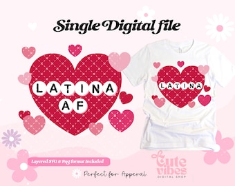 May include: A digital design featuring a red heart with the text "LATINA AF" in white circles. The heart is surrounded by smaller pink hearts. The design is perfect for apparel and comes in layered SVG and PNG formats.