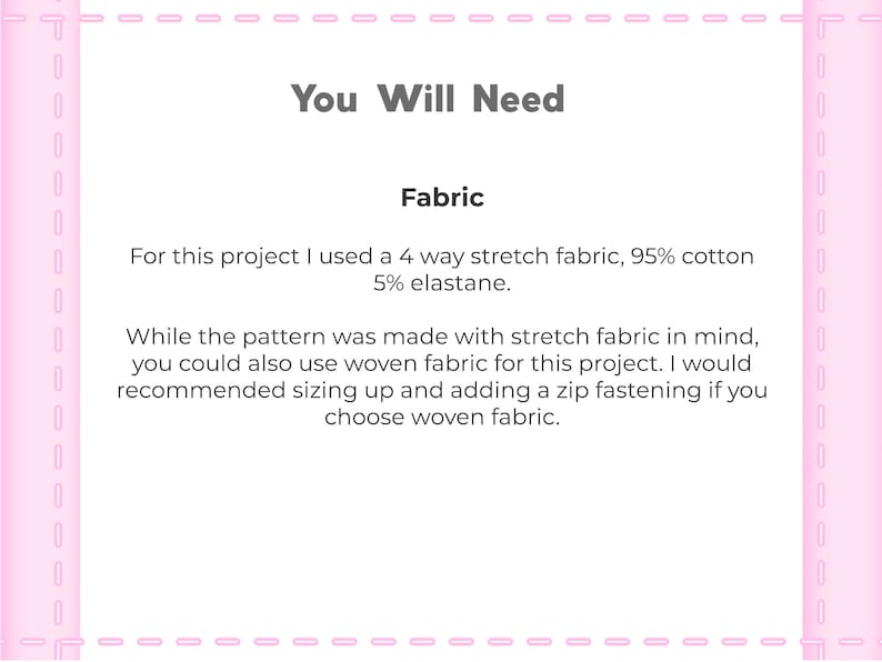 Op de afbeelding: Een roze en witte tekstbox met de titel "You Will Need" en een sectie met de titel "Fabric". De tekst legt uit dat er een 4-weg stretchstof is gebruikt voor het project, maar dat geweven stof kan worden gebruikt met aanpassingen.