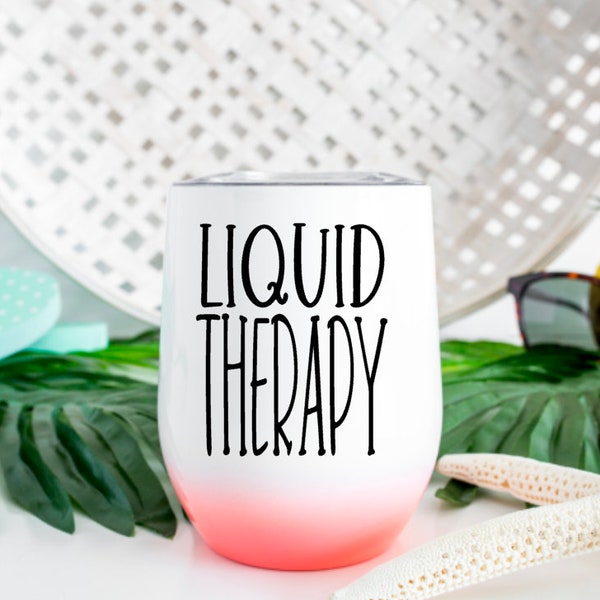 Liquid Therapy Svg, Wine Tumbler Svg, Wine Svg, Tumbler Svg, Wine Glass Svg, Wine Tumbler Png, Liquid Therapy Svg, Funny Alcohol Svg