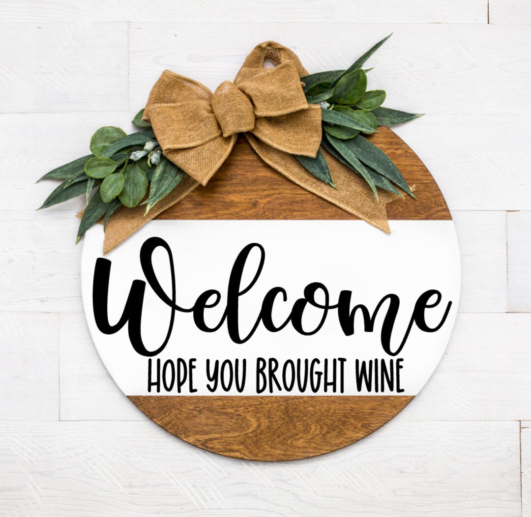 Welcome Hope You Brought Wine SVG, Door Hanger Svg, Welcome Sign Svg ...