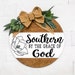 Southern By The Grace Of God SVG, Door Hanger svg, Welcome Sign svg, Round Sign svg, Svg File For Cricut, Front Door Sign, Religious svg
