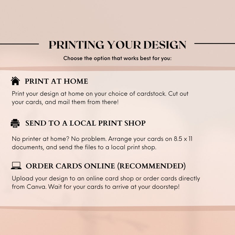 May include: A graphic with three options for printing your design: print at home, send to a local print shop, or order cards online. The recommended option is to order cards online.
