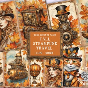 May include: A set of 11 digital junk journal pages featuring a steampunk theme with fall colors. The pages include images of a woman in a top hat, a cat in a top hat, a hot air balloon, a ship, and a robot. The text "JUNK JOURNAL PAGES FALL STEAMPUNK TRAVEL 11 JPG 300 DPI" is included on one of the pages.