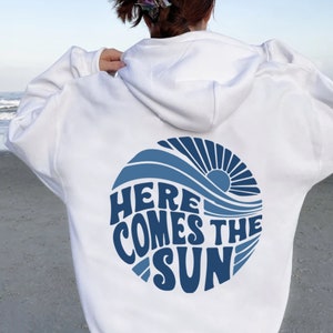 Here Comes The Sun Hoodie, Aesthetic Pullover, Preppy Sweatshirt, Cozy Beach Hoodie