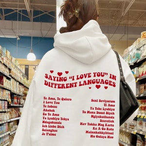 Different Languages Love Hoodie, I Love You Hoodie, Aesthetic Hoodie, Words on Back Hoodie