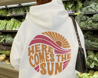 Comes the Sun Hoodie, Trendy Hoodie, Words On Back Shirt, Preppy Cozy Hoodie , Tumblr Hoodie, Pinterest Hoodie