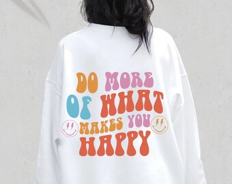 Do Makes Happy Sweatshirt, Aesthetic Sweatshirt, Beach Sweatshirt, Trendy Sweatshirt, Crewneck Sweatshirt