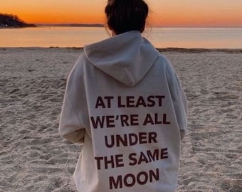 Under the Same Moon Hoodie, Y2K Hoodie, Sand Hoodie, Trendy Hoodie, Words on Back Hoodie, Beach Hoodie, Women Hoodie