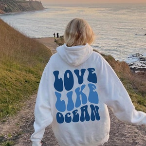 Love Like Ocean Sweatshirt, Aesthetic Sweatshirt, Preppy Hoodie, Oversized Hoodie, Vintage Hoodie