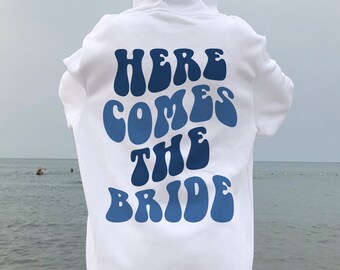 Here Comes The Bride Sweatshirt, Oversized Sweatshirt, Bachelorette Hoodie, Oversized Sweatshirt, Words on Back Hoodie