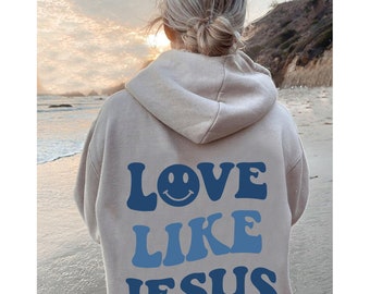 Jesus Love Hoodie, Oversized Chritstian Hoodie, Aesthetic Hoodie, Christian Sweatshirt, Words on Back Hoodie