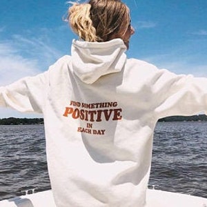 Find Something Positive Hoodie, Positivity Hoodie, Pinterest Hoodie, Trendy Hoodie, VSCO Hoodie